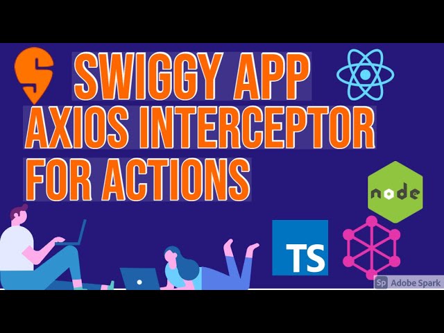 Creating Axios API Interceptor Service with Thunk Actions #44