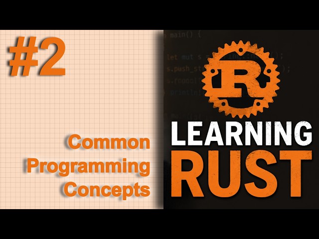 Learning common programming concepts in Rust (A programming professor learns Rust Video 2)