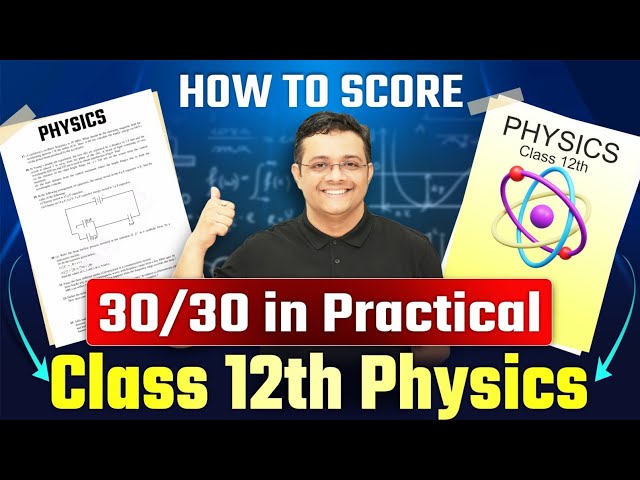Class 12 Physics Practicals: Full Marks Strategy | Puneet Physics