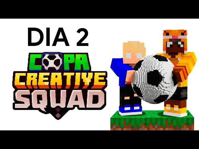 COPA CREATIVE SQUAD DIA 2 - VAMOS PRA PRIMEIRO LUGAR!