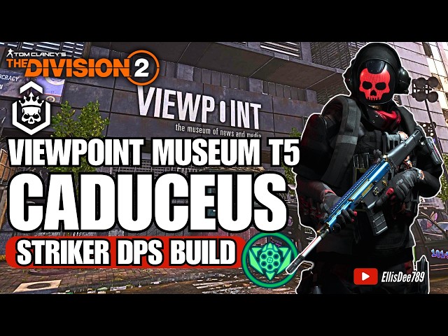 Escalation T5 | ViewPoint Museum | CADUCEUS Striker DPS Build - The Division 2
