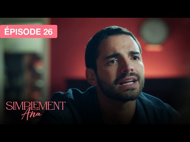 Simplement Ana - EP 26 - les vestiges de l’amour - série doublée en français