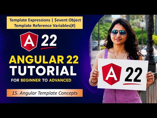 15. Angular 22 Templates | Template Reference Variables & Expressions | $event | Angular 22 Tutorial