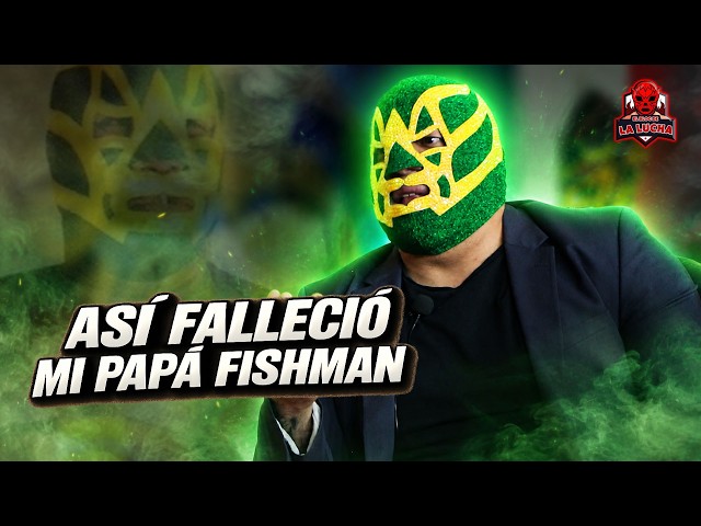 "How My Dad Fishman Passed Away" | Son of Fishman | El Blog de la Lucha Podcast