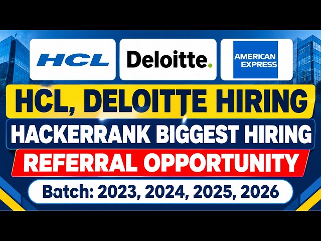 HCL, Deloitte Biggest Hiring | HackerRank New Drive For Freshers | Referral Opportunity Send Resume