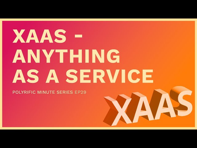 XaaS aka Anything as a Service