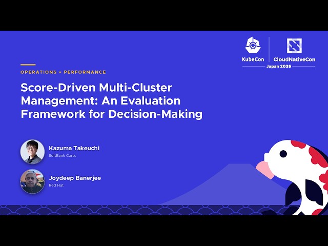 Score-Driven Multi-Cluster Management: An Evaluation Framework for… K. Takeuchi & J. Banerjee