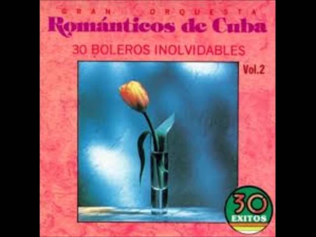 Romanticos de Cuba - Cuando tu me quieras y regalo de viaje