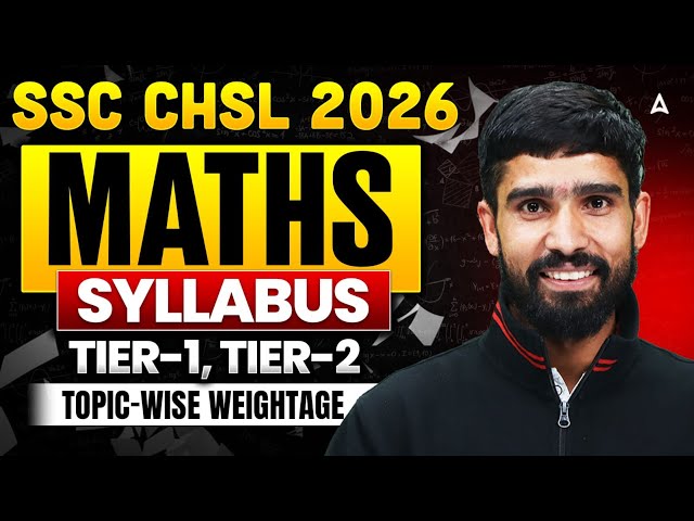 SSC CHSL Maths Syllabus 2026 | SSC CHSL Complete Maths Syllabus Tier 1 & Tiers 2 | SSC CHSL Strategy