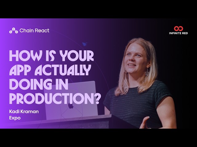 How is your app actually doing in production — Kadi Kraman | Chain React 2026