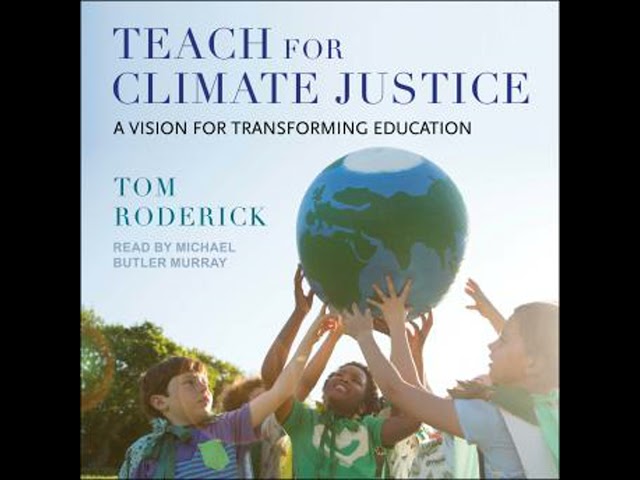 Teach for Climate Justice: A Vision for Transforming Education Audiobook by Tom Roderick