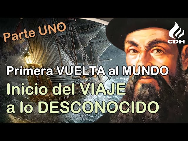 Expedición MAGALLANES-ELCANO🔻 Primera VUELTA al MUNDO [Parte UNO]🔻 INICIO del VIAJE a lo DESCONOCIDO