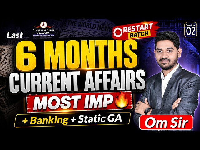 RESTART BATCH 🔥 | 6 Months MOST IMP Current Affairs + Banking Awareness + Static GA #CurrentAffairs