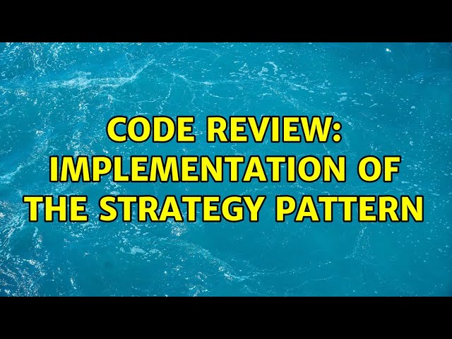 Code Review: Implementation of the Strategy pattern (2 Solutions!!)