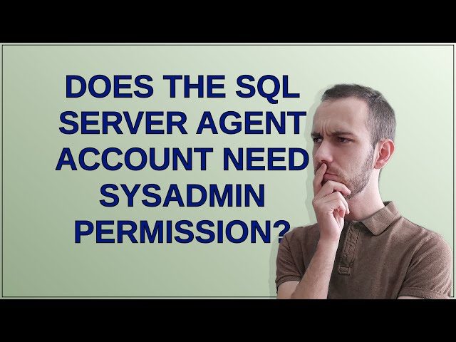 Dba: Does the Sql Server Agent account need sysadmin permission?