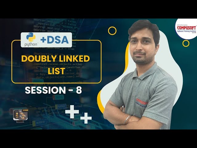 Session 8: Python Data Structures: Doubly Linked List Explained | CompusoftEducation