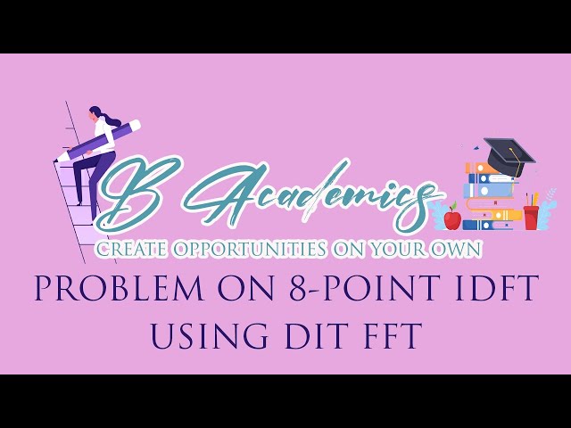 DSP Problem on 8 point IDFT using DIT FFT (Method 1)
