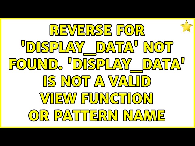 Reverse for 'display_data' not found. 'display_data' is not a valid view function or pattern name