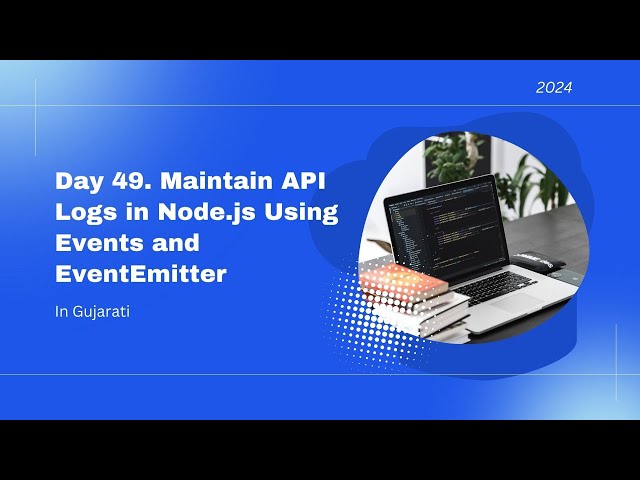 Day 49   Maintain API Logs in Node js Using Events and EventEmitter