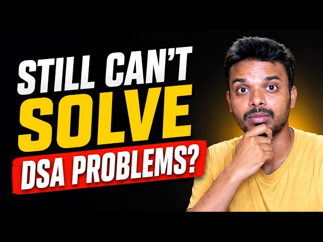 The Real Reason You Can't Solve DSA Problems