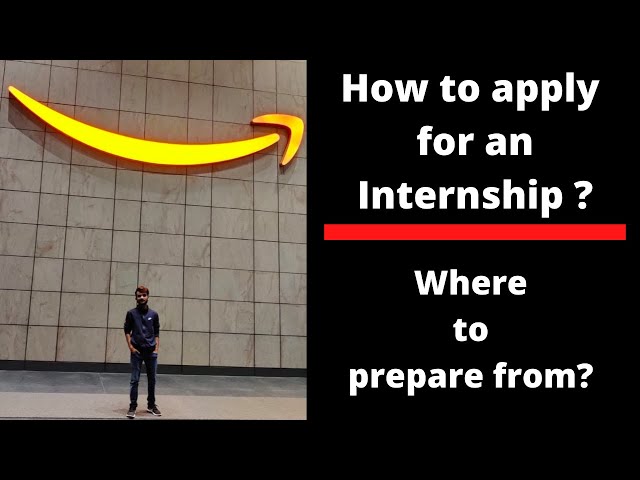How to get an internship at Amazon | Internship Interview Experience | Where to prepare from