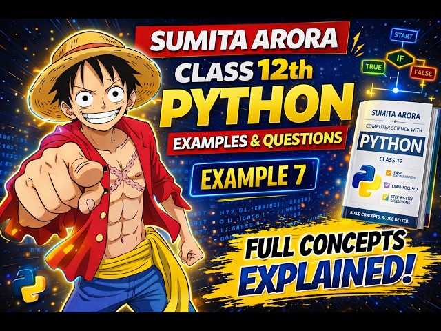 Class 12 Computer Science (Sumita Arora) 🔥 Chapter 1 Example 7 Explained | Python
