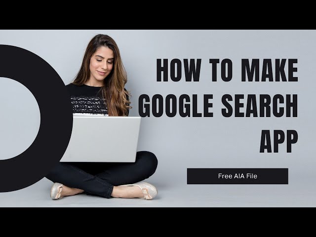 How To Make Your Google Search App In Kodular I Build A Google Search App