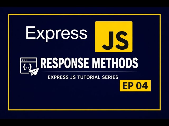 All Express js Response Methods Explained | res.send(), res.json(), res.status() | EP 04