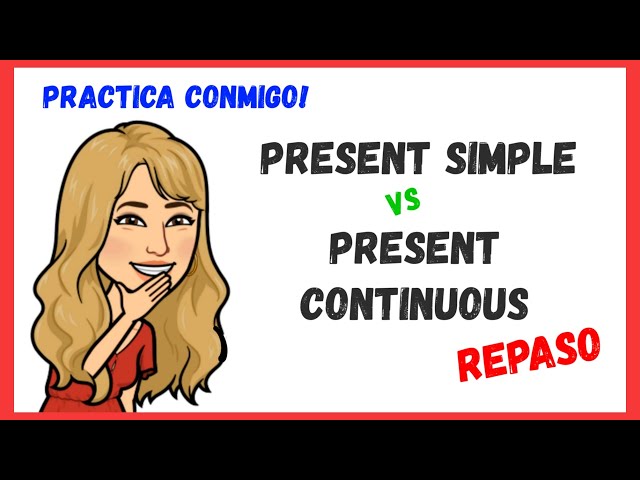 🔴 WHEN and HOW to use the **PRESENT SIMPLE** and the **PRESENT CONTINUOUS**