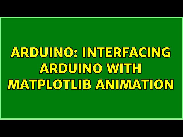 Arduino: Interfacing Arduino with matplotlib animation