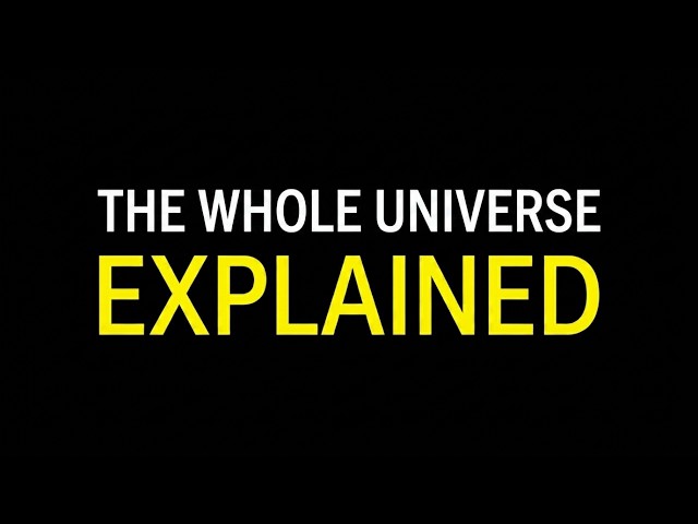 The Whole Universe Explained Simply