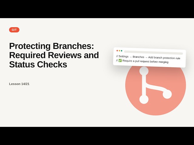 Git & GitHub for Web Developers Series: Protecting Branches: Required Reviews and Status Checks