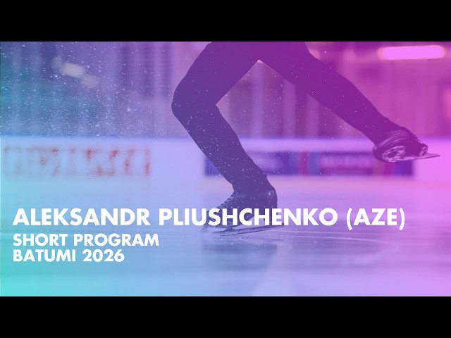 Aleksandr PLIUSHCHENKO (AZE) | Junior Men Short Program | Batumi 2026