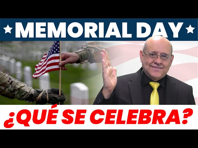 ¿Qué es el MEMORIAL DAY? o “Día de los Caídos”? ORIGEN e IMPORTANCIA de este Día |TRADICIONES |