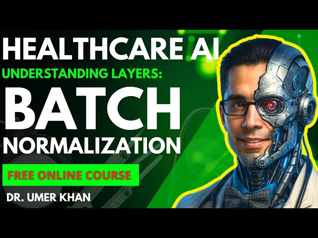 Basics 3-5: Batch Normalization - Teaching AI to Speak the Same Language in Healthcare