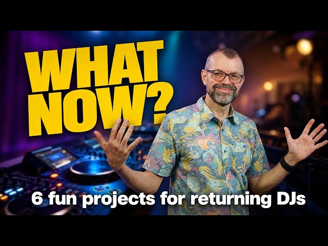 6 Fun Projects for Returning DJs (Pick One and Run With It) [7 of 7]