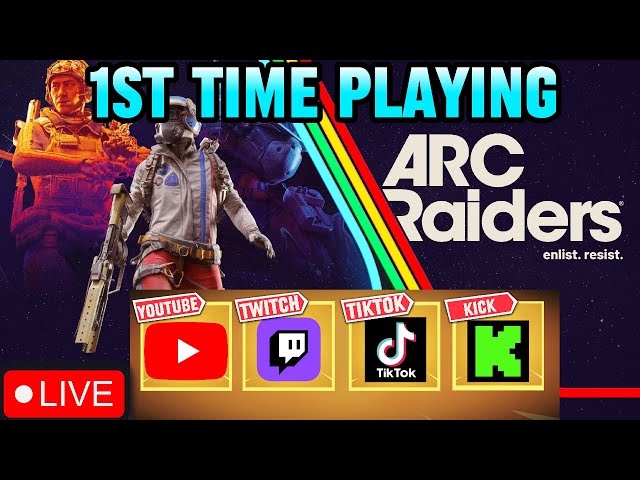 🔴Trying Out Arc Raiders For The First Time🔴 Locking In 🔴