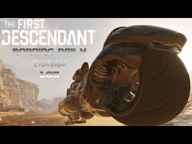 THE FIRST DESCENDANT - Livestream 109 - The flame of vengeance rides across Agna
