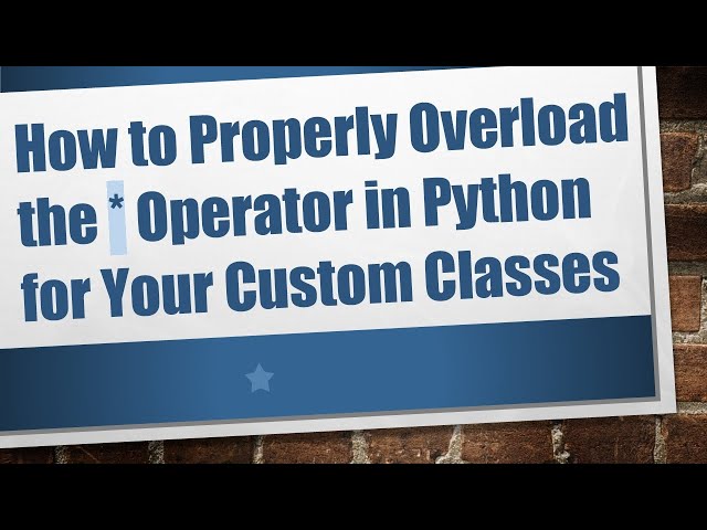 How to Properly Overload the * Operator in Python for Your Custom Classes