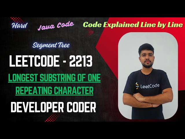 Longest Substring of One Repeating Character | LeetCode 2213 | Java Code | Developer Coder