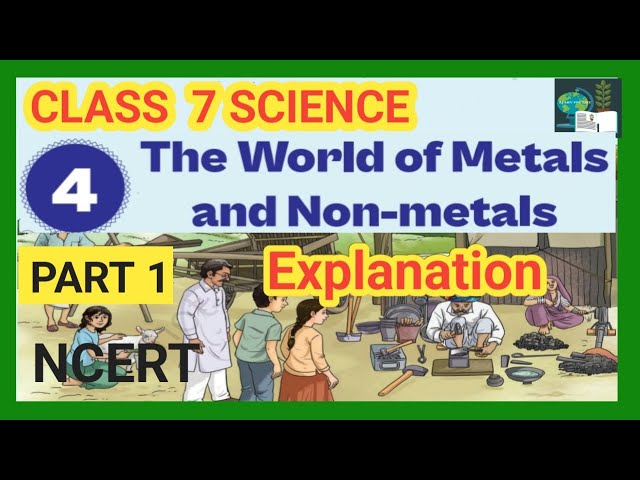 The World of Metals and Non metals |Class 7 Science |Chapter  4|NCERT |Curiosity 