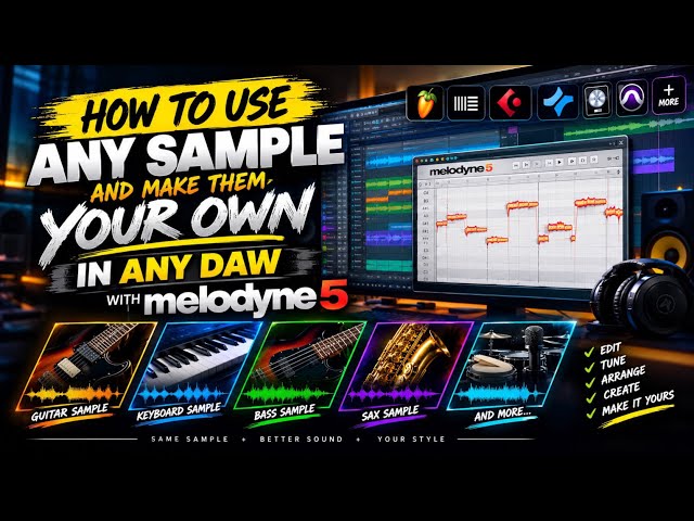 How To Use ANY Sample And Make It YOUR OWN In Any DAW With Melodyne 5
