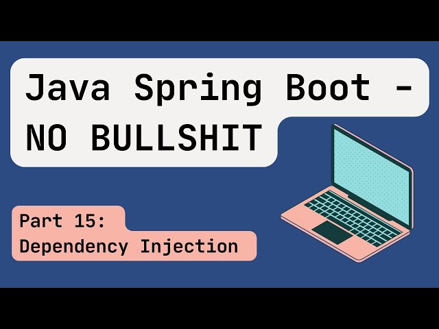 Java Spring Boot [2024] Part 15: Dependency Injection