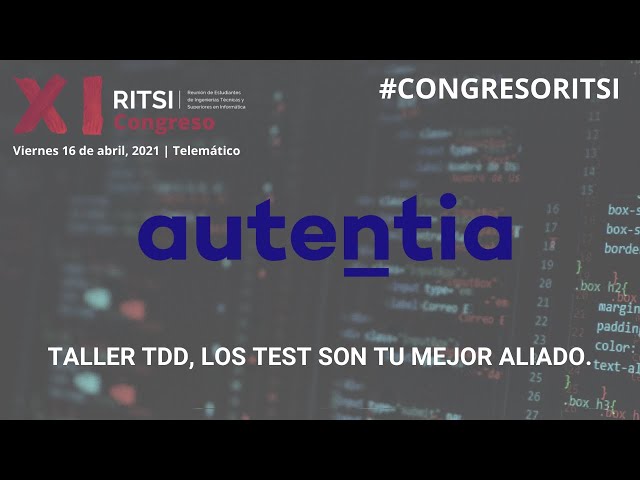 XI Congreso RITSI - Track Workroom - Autentia - Taller TDD, los tests son tu mejor aliado