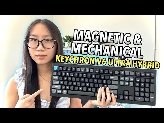 The First Full Size Magnetic And Mechanical Keyboard (Keychron V6 Ultra Hybrid)