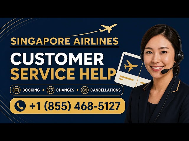 {Singapore Airlines Customer Service} Help 247 Support Guide for Booking, Changes & Cancellations