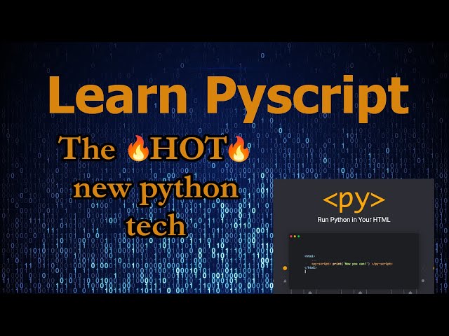 Dive into PyScript, the HOT new Python tech