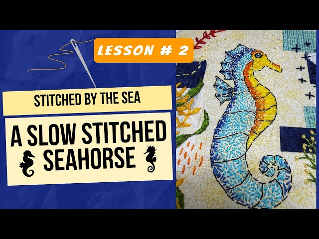 Part 2 - Stitched by the Sea: A Slow-Stitched Seahorse #slowstitching #embroidery