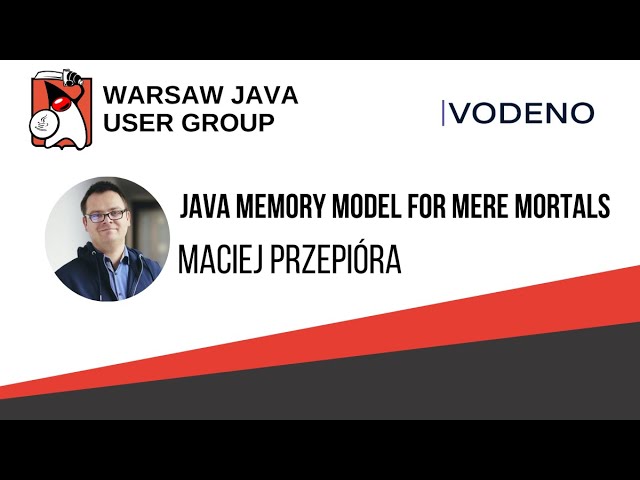 308. WJUG - Maciej Przepióra - "Java Memory Model for Mere Mortals" [EN]
