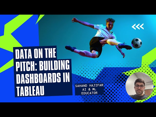 Data on the Pitch: Building Dashboards in Tableau